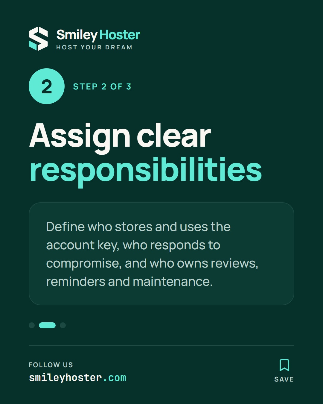 Slide 3 of 5: Step 2 of 3. Assign clear responsibilities. Define who stores and uses the account key, who responds to compromise, and who owns reviews, reminders and maintenance.